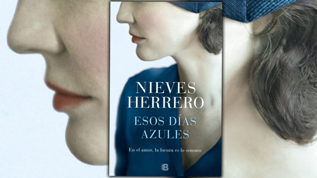 nieves herrero - Esos d  as azules Nieves Herrero 1024x576 - Falta de rigor histórico en ESOS DÍAS AZULES de Nieves Herrero  - Esos d C3 ADas azules Nieves Herrero 1024x576 - Artículos