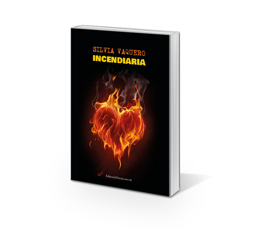 Entrevista a Silvia Vaquero tras publicar un libro INCENDIARIA  silvia vaquero - book1 1 - Silvia Vaquero: &#8220;Me fascinan los incendios, pueden arrasarlo todo a su paso y pueden alumbrar la oscuridad&#8221;