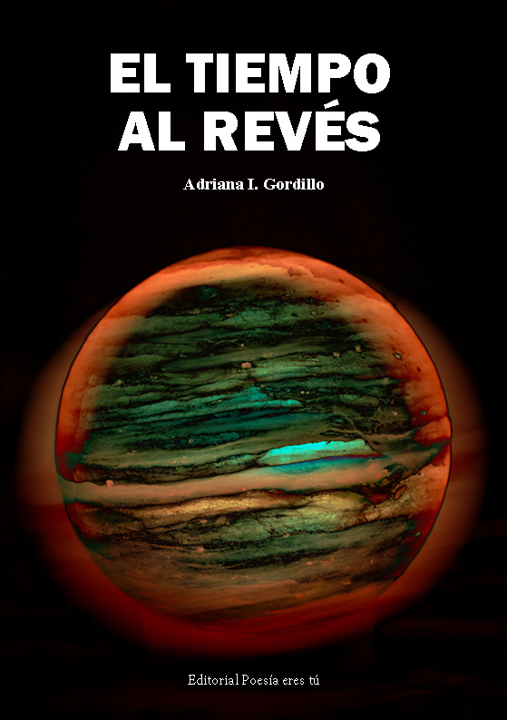 - nuestrosescritores 0 Portada Eltiempoalreves - Crítica literaria: El tiempo al revés de Adriana I. Gordillo