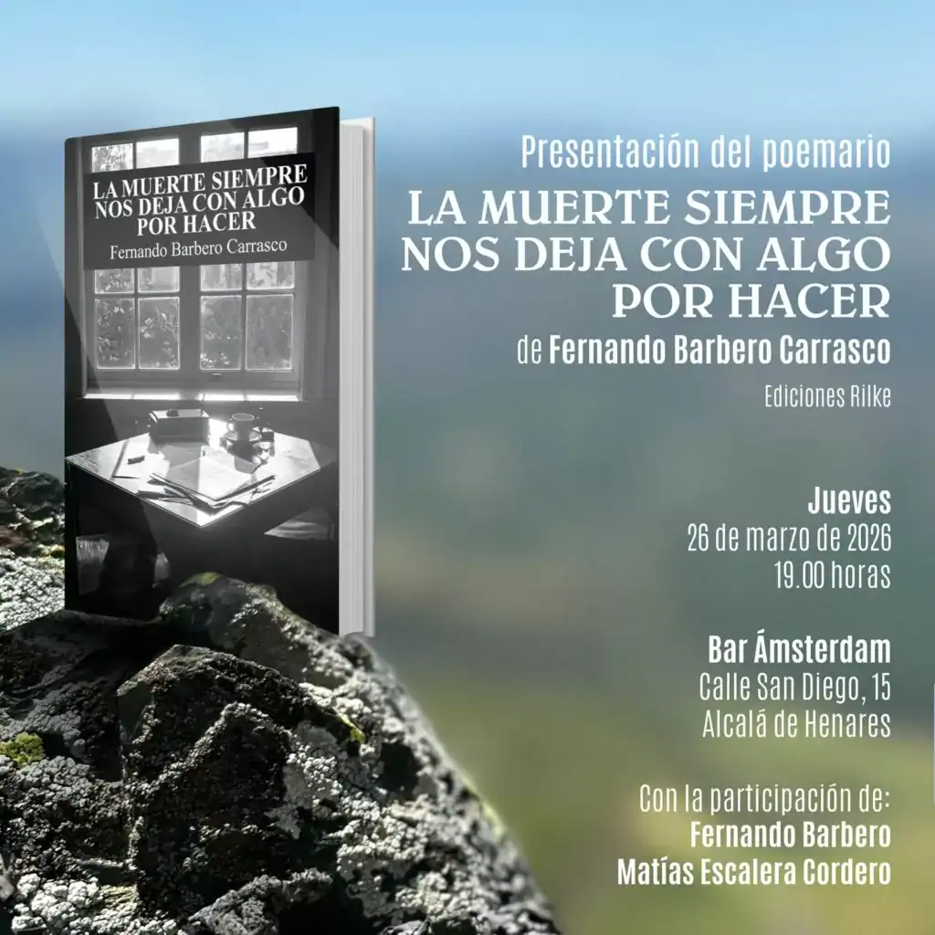 Presentación del poemario "La Muerte Siempre Nos Deja Con Algo Por Hacer" de Fernando Barbero Carras.