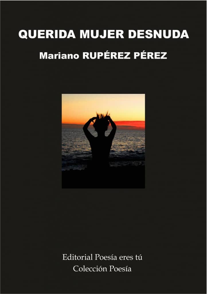 QUERIDA MUJER DESNUDA - Mariano RUPÉREZ PÉREZ - PortadaQueridaMujerdesnuda 722x1024 - QUERIDA MUJER DESNUDA &#8211; Mariano RUPÉREZ PÉREZ