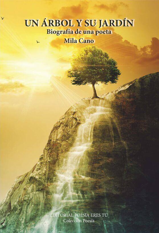 UN ÁRBOL Y SU JARDÍN. Biografía de una poeta. MILA CANO un Árbol y su jardÍn - 0PortadaUnarbolysujardin - UN ÁRBOL Y SU JARDÍN. Biografía de una poeta. MILA CANO