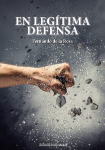 EN LEGÍTIMA DEFENSA FERNANDO DE LA ROSA