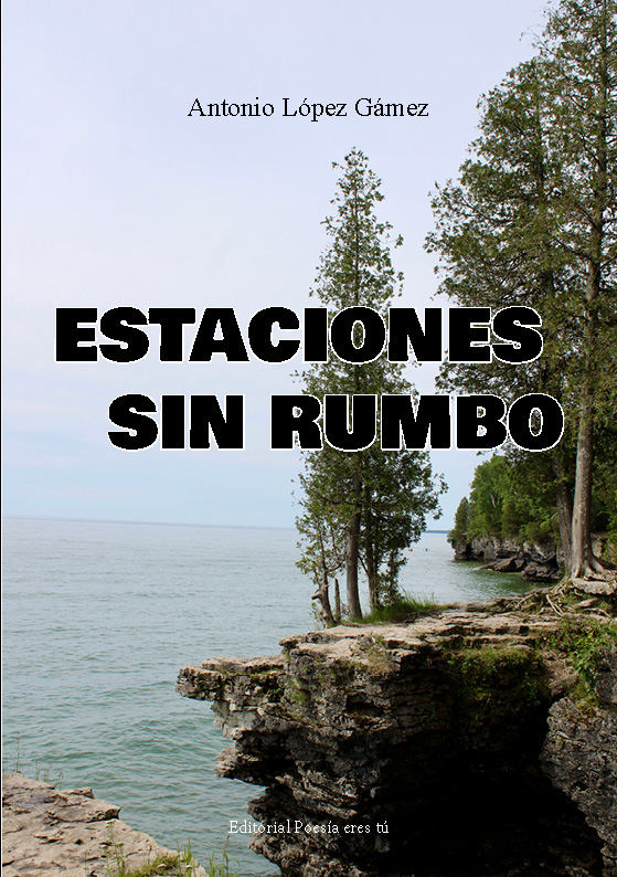 estaciones sin rumbo - 0 Portada Estacionessinrumbo - ESTACIONES SIN RUMBO. ANTONIO LÓPEZ GAMEZ