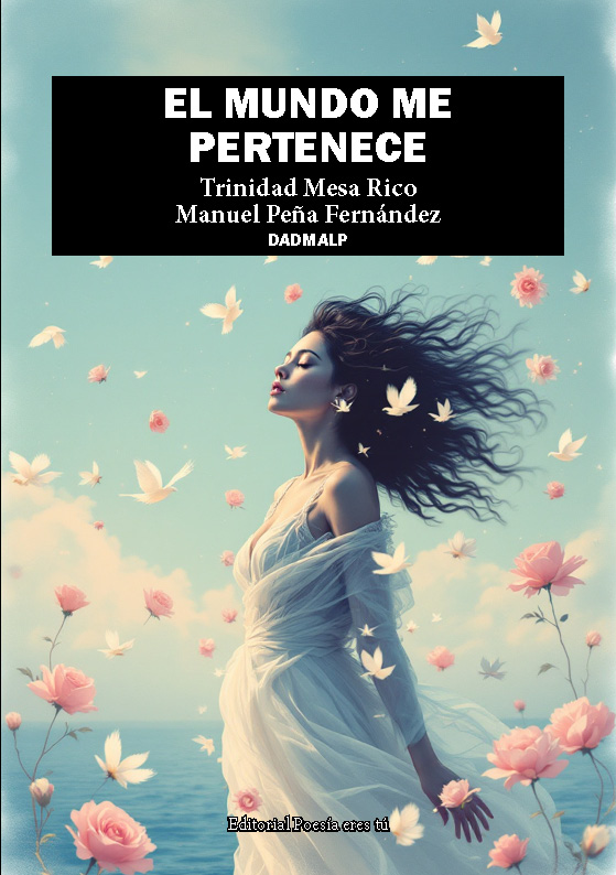 el mundo me pertenece - 0 portada Elmundomepetenece - EL MUNDO ME PERTENECE. TRINIDAD MESA RICO Y MANUEL PEÑA FERNÁNDEZ