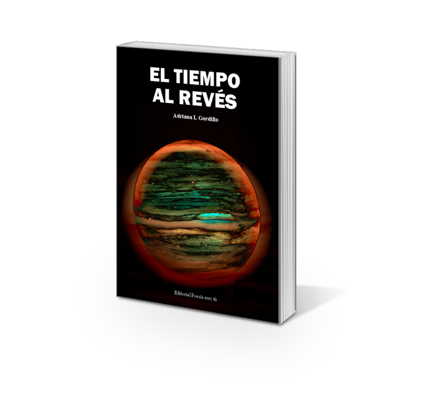 el tiempo al revÉs - nuestrosescritores book1 - EL TIEMPO AL REVÉS. ADRIANA I. GORDILLO